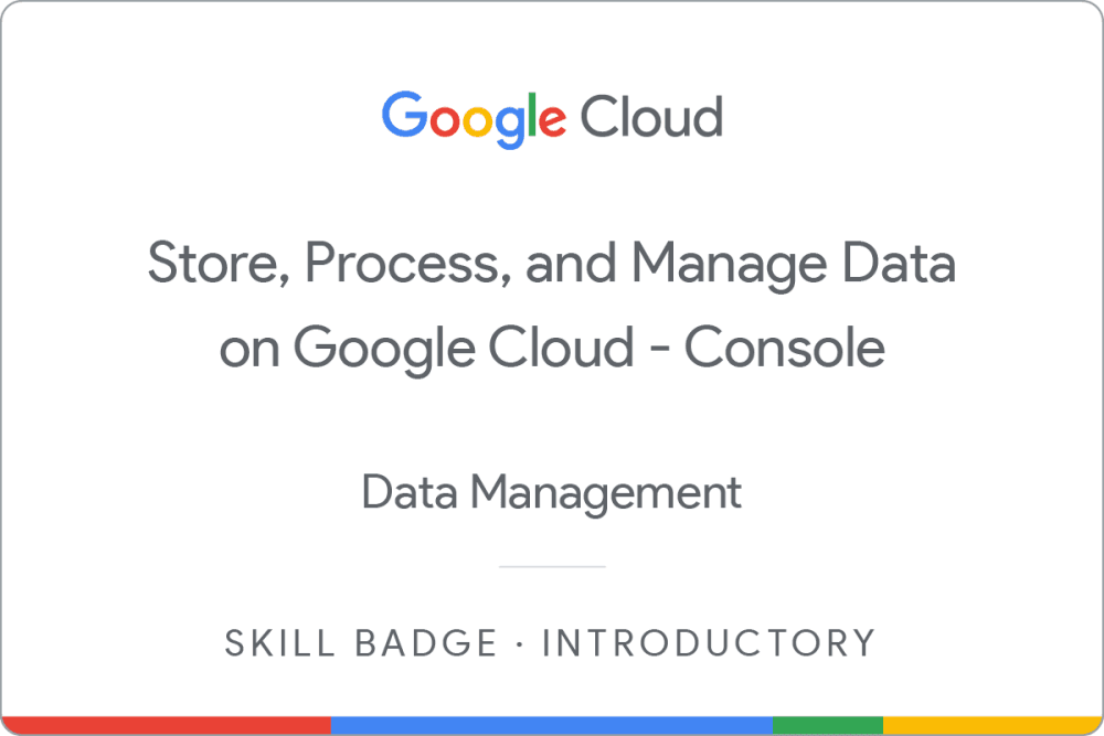 Store, Process, and Manage Data on Google Cloud - Console